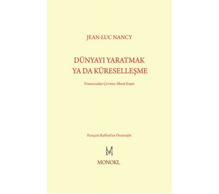 Dünyayı Yaratmak Ya Da Küreselleşme Dünyayı Yaratmak Ya Da Küreselleşme