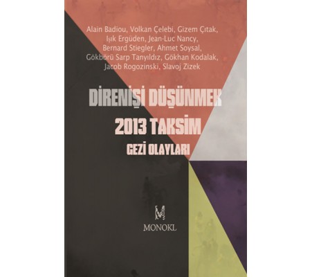 Direnişi Düşünmek 2013 Taksim Gezi Olayları Direnişi Düşünmek 2013 Taksim Gezi Olayları