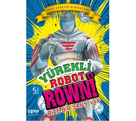 Yürekli Robot Rowni 1 - Bize Bir Şans Ver Yürekli Robot Rowni 1 - Bize Bir Şans Ver