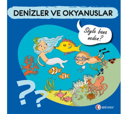 Denizler ve Okyanuslar - Söyle Bana Neden? Denizler ve Okyanuslar - Söyle Bana Neden?