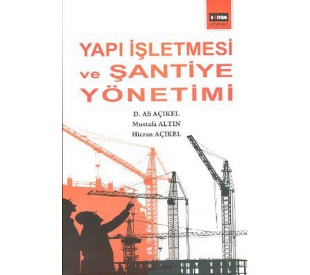 Yapı İşletmesi ve Şantiye Yönetimi Yapı İşletmesi ve Şantiye Yönetimi