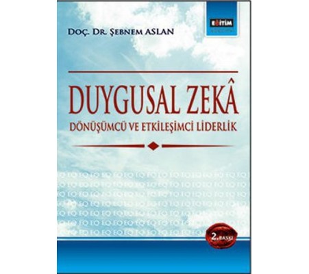 Duygusal Zeka Dönüşümcü ve Etkileşimci Liderlik Duygusal Zeka Dönüşümcü ve Etkileşimci Liderlik