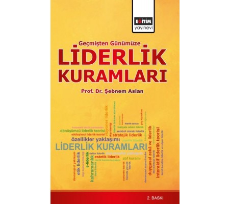 Geçmişten Günümüze Liderlik Kuramları (Sağlık Yönetimi Bakış Açısıyla) Geçmişten Günümüze Liderlik Kuramları (Sağlık Yönetimi Bakış Açısıyla)