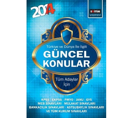 2014 Türkiye ve Dünya İle İlgili Güncel Konular - Tüm Adaylar İçin