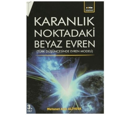 Karanlık Noktadaki Beyaz Evren (3. Cilt) Karanlık Noktadaki Beyaz Evren (3. Cilt)