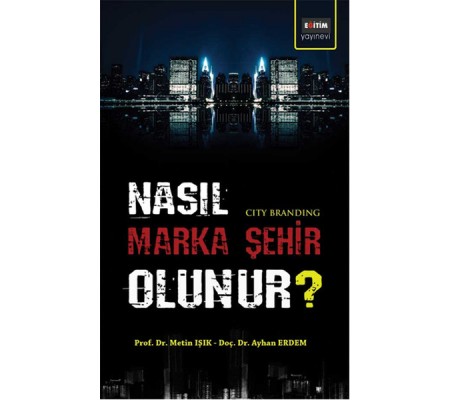 Nasıl Marka Şehir Olunur?