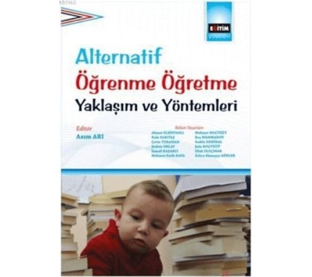 Alternatif Öğrenme Öğretme Yaklaşım Ve Yöntemleri Alternatif Öğrenme Öğretme Yaklaşım Ve Yöntemleri