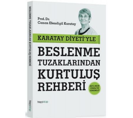 Karatay Diyetiyle Beslenme Tuzaklarından Kurtuluş Rehberi Karatay Diyetiyle Beslenme Tuzaklarından Kurtuluş Rehberi