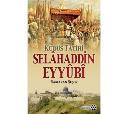 Kudüs Fatihi Selahaddin Eyyübi Kudüs Fatihi Selahaddin Eyyübi