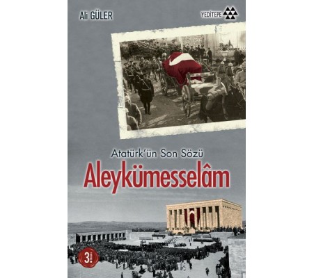 Atatürkün Son Sözü Aleykümesselam Atatürkün Son Sözü Aleykümesselam