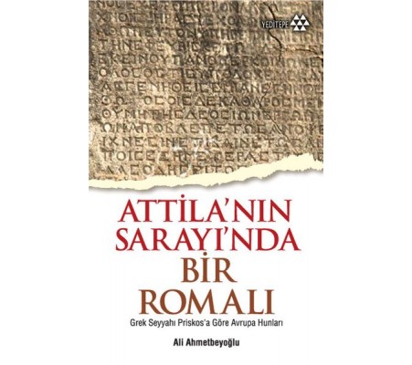 Atilla'nın Sarayı'nda Bir Romalı
