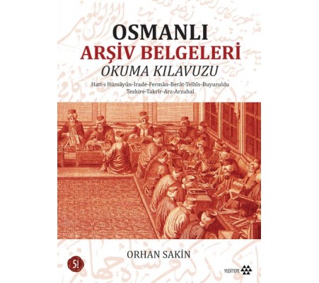 Osmanlı Arşiv Belgeleri Okuma Klavuzu Osmanlı Arşiv Belgeleri Okuma Klavuzu