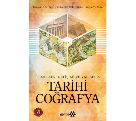 Tarihi Coğrafya /Temellleri Gelişimi Ve Yapısı Tarihi Coğrafya /Temellleri Gelişimi Ve Yapısı