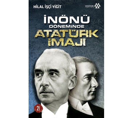 İnönü Döneminde Atatürk İmajı İnönü Döneminde Atatürk İmajı