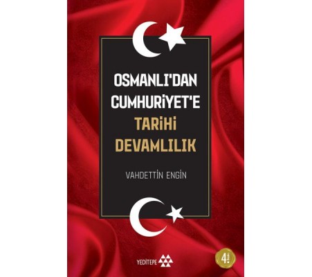 Osmanlı'dan Cumhuriyet'e Tarihi Devamlılık Osmanlı'dan Cumhuriyet'e Tarihi Devamlılık