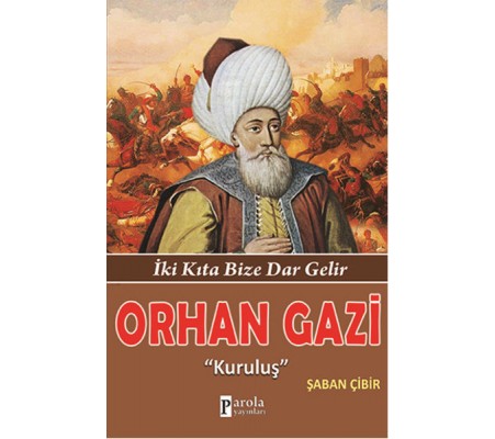 Orhan Gazi İki Kıta Bize Dar Gelir - Kuruluş Orhan Gazi İki Kıta Bize Dar Gelir - Kuruluş