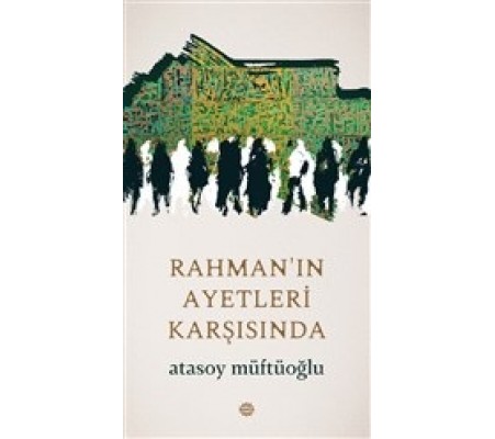 Rahman'ın Ayetleri Karşısında