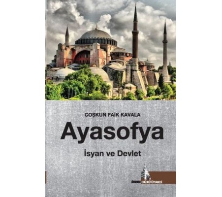 Ayasofya: İsyan ve Devlet Ayasofya: İsyan ve Devlet