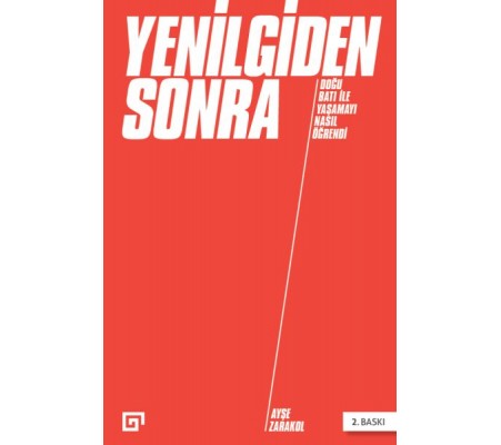 Yenilgiden Sonra Doğu Batı ile Yaşamayı Nasıl Öğrendi Yenilgiden Sonra Doğu Batı ile Yaşamayı Nasıl Öğrendi