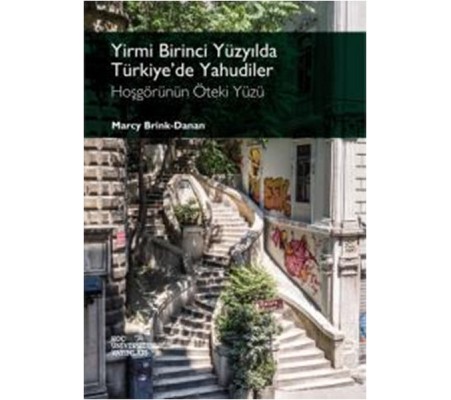 Yirmi Birinci Yüzyılda Türkiye'de Yahudiler  Hoşgörünün Öteki Yüzü