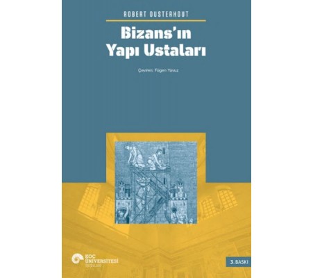 Bizans’ın Yapı Ustaları Bizans’ın Yapı Ustaları