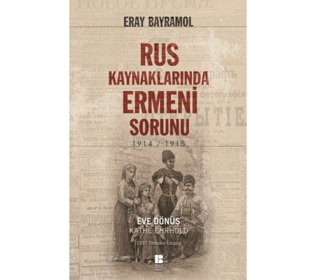 Rus Kaynaklarında Ermeni Sorunu 1914-1915 Rus Kaynaklarında Ermeni Sorunu 1914-1915