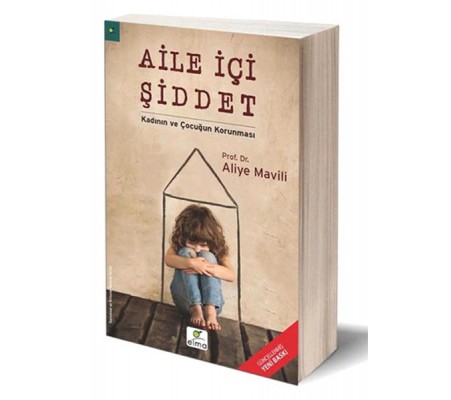 Aile İçi Şiddet / Kadının ve Çocuğun Korunması Aile İçi Şiddet / Kadının ve Çocuğun Korunması