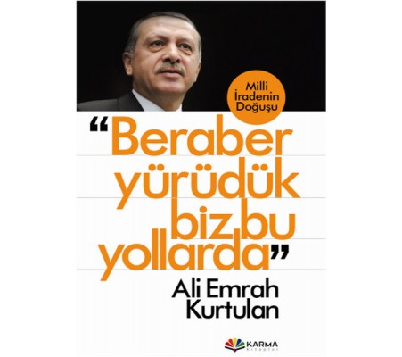 Beraber Yürüdük Biz Bu Yollarda Beraber Yürüdük Biz Bu Yollarda