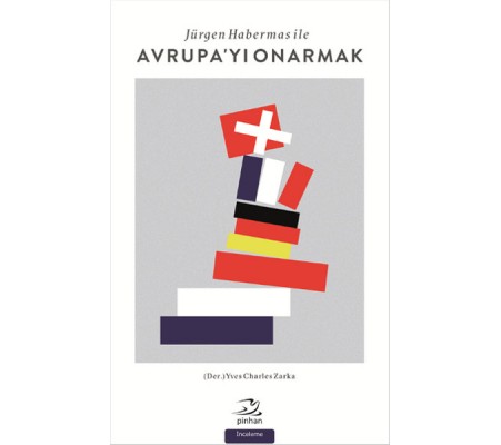 Jürgen Habermas ile Avrupa'yı Onarmak Jürgen Habermas ile Avrupa'yı Onarmak