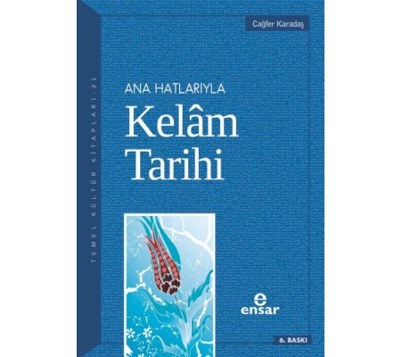 Ana Hatlarıyla Kelam Tarihi Ana Hatlarıyla Kelam Tarihi
