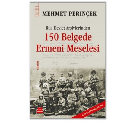 Rus Devlet Arşivlerinden 150 Belgede Ermeni Meselesi Rus Devlet Arşivlerinden 150 Belgede Ermeni Meselesi