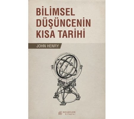 Bilimsel Düşüncenin Kısa Tarihi Bilimsel Düşüncenin Kısa Tarihi
