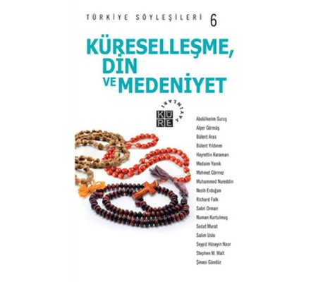 Türkiye Söyleşileri 6 / Küreselleşme Din ve Medeniyet Türkiye Söyleşileri 6 / Küreselleşme Din ve Medeniyet