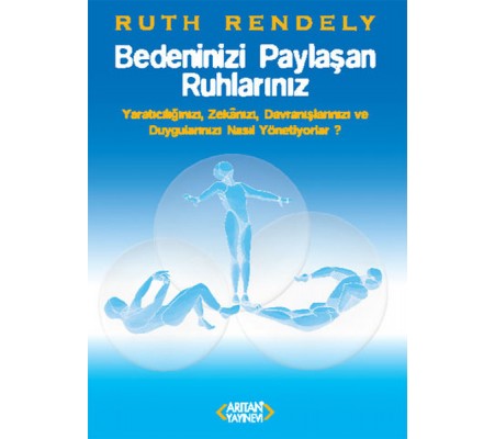 Bedeninizi Paylaşan Ruhlarınız Bedeninizi Paylaşan Ruhlarınız