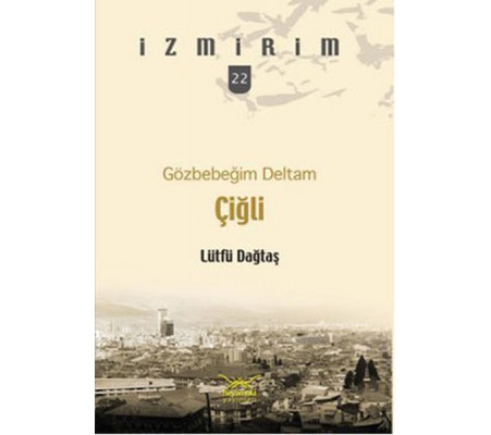 Gözbebeğim Deltam: Çiğli /İzmirim - 22