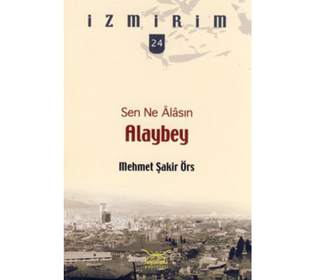 Sen Ne Alasın Alaybey / İzmirim - 24 Sen Ne Alasın Alaybey / İzmirim - 24