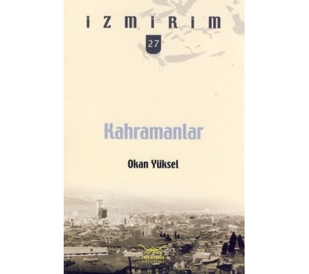 Kahramanlar / İzmirim - 27 Kahramanlar / İzmirim - 27
