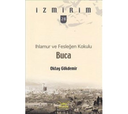Ihlamur ve Fesleğen Kokulu: Buca / İzmirim -28 Ihlamur ve Fesleğen Kokulu: Buca / İzmirim -28