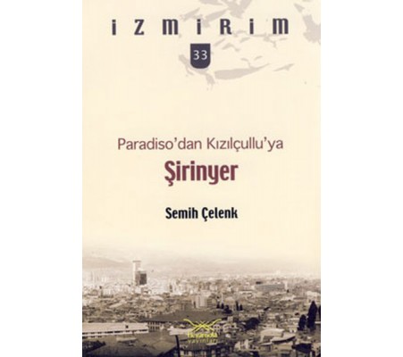 Paradiso'dan Kızılçullu'ya: Şirinyer / İzmirim - 33 Paradiso'dan Kızılçullu'ya: Şirinyer / İzmirim - 33