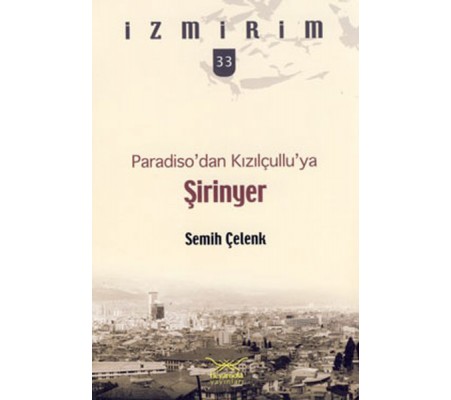 Paradiso'dan Kızılçullu'ya: Şirinyer / İzmirim - 33