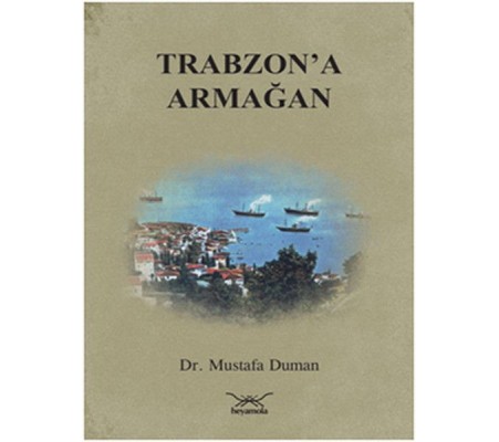 Trabzon'a Armağan Trabzon'a Armağan