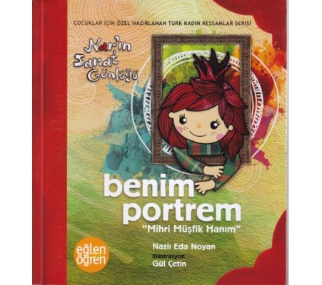 Narın Sanat Günlüğü 1 -  Benim Portrem (Mihri Müşfik Hanım)