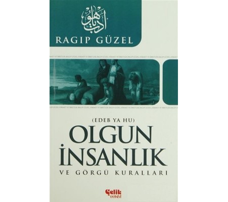 Olgun İnsanlık ve Görgü Kuralları Olgun İnsanlık ve Görgü Kuralları