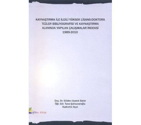 Kaynaştırma İle İlgili Yüksek Lisans-Doktora Tezler Bibliyografisi ve Kaynaştırma Alanında Yapılan Ç Kaynaştırma İle İlgili Yüksek Lisans-Doktora Tezler Bibliyografisi ve Kaynaştırma Alanında Yapılan Ç