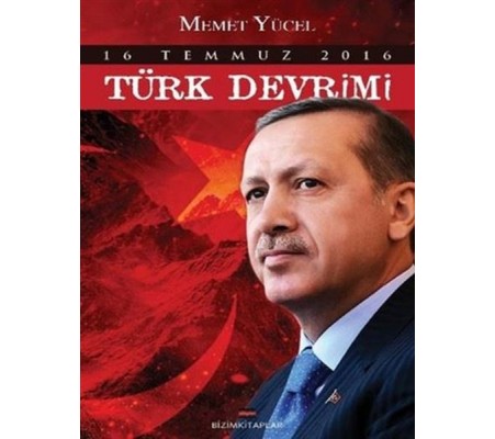 16 Temmuz 2016 Türk Devrimi 16 Temmuz 2016 Türk Devrimi
