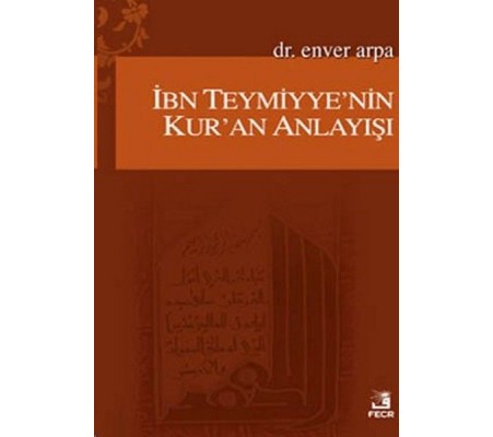 İbn Teymiyye'nin Kur'an Anlayışı