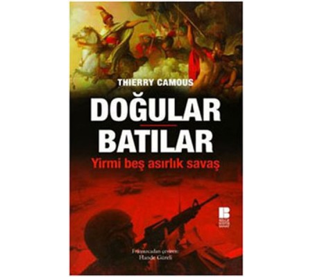 Doğular Batılar Yirmi Beş Asırlık Savaş Doğular Batılar Yirmi Beş Asırlık Savaş