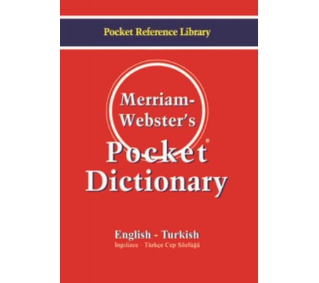 Merriam Webster's Pocket Dictionary English - Turkish İngilizce-Türkçe Cep Sözlüğü Merriam Webster's Pocket Dictionary English - Turkish İngilizce-Türkçe Cep Sözlüğü