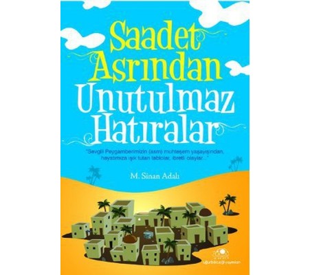 Saadet Asrından Unutulmaz Hatıralar