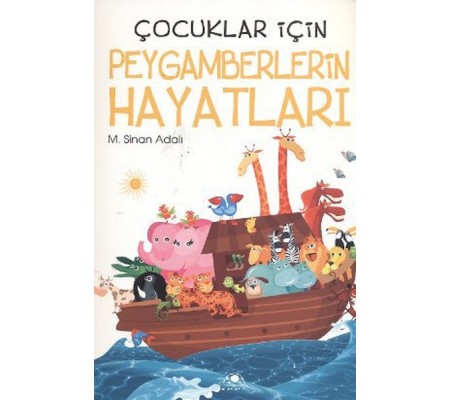 Çocuklar İçin Peygamberlerin Hayatları